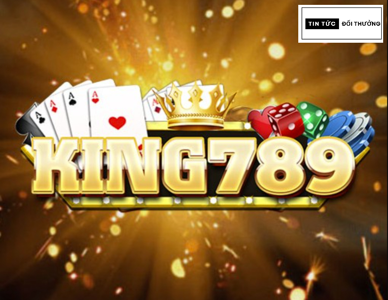 King789 - Vua game uy tín nổ hũ thành đại gia